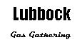 Lubbock Gas Gathering